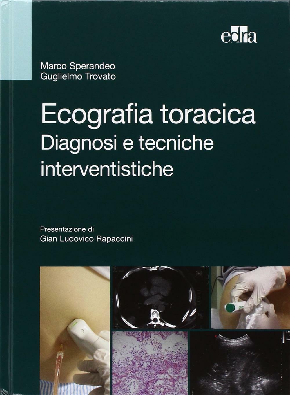 Ecografia toracica. Diagnosi e tecniche interventistiche. Ediz. illustrata...