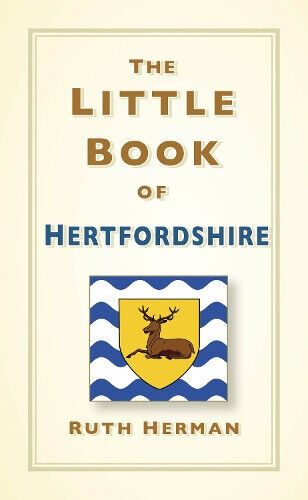 The Little Book of Hertfordshire by Ruth Herman