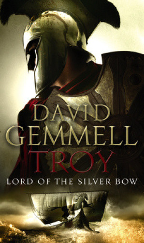 Troy: Lord Of The Silver Bow: (Troy: 1): A riveting, action-packed page-turner