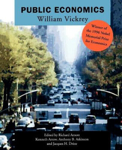 Public Economics: Selected Papers by William Vickrey by William S. Vickrey
