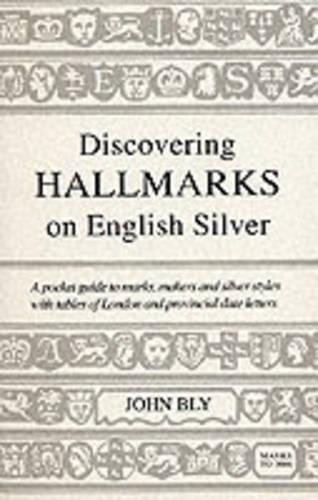 John Bly Discovering Hallmarks on English Silver (Tascabile) Shire Discovering