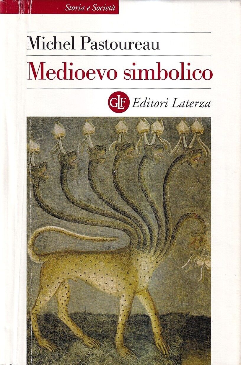 Michel PASTOUREAU - MEDIOEVO SIMBOLICO [Laterza, 2005] NUOVO
