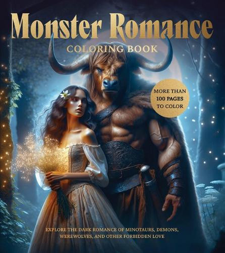 Monster Romance Coloring Book: Explore the Dark Romance of Minotaurs, Demons,