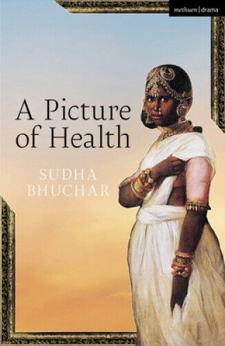 A Picture of Health (Plays for Young People) by Sudha Bhuchar