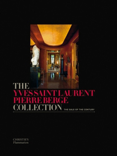 Yves Saint Laurent - Pierre Berge Collection: The Sale of the Century