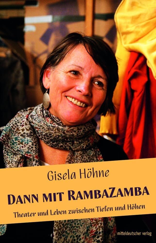 Gisela Höhne Sib Dann mit RambaZamba: Theater und Leben zwischen Ti (Tascabile)