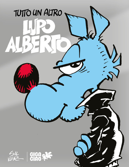 Tutto Un Altro Lupo Alberto. Ediz. Variant Silver -  - 2024