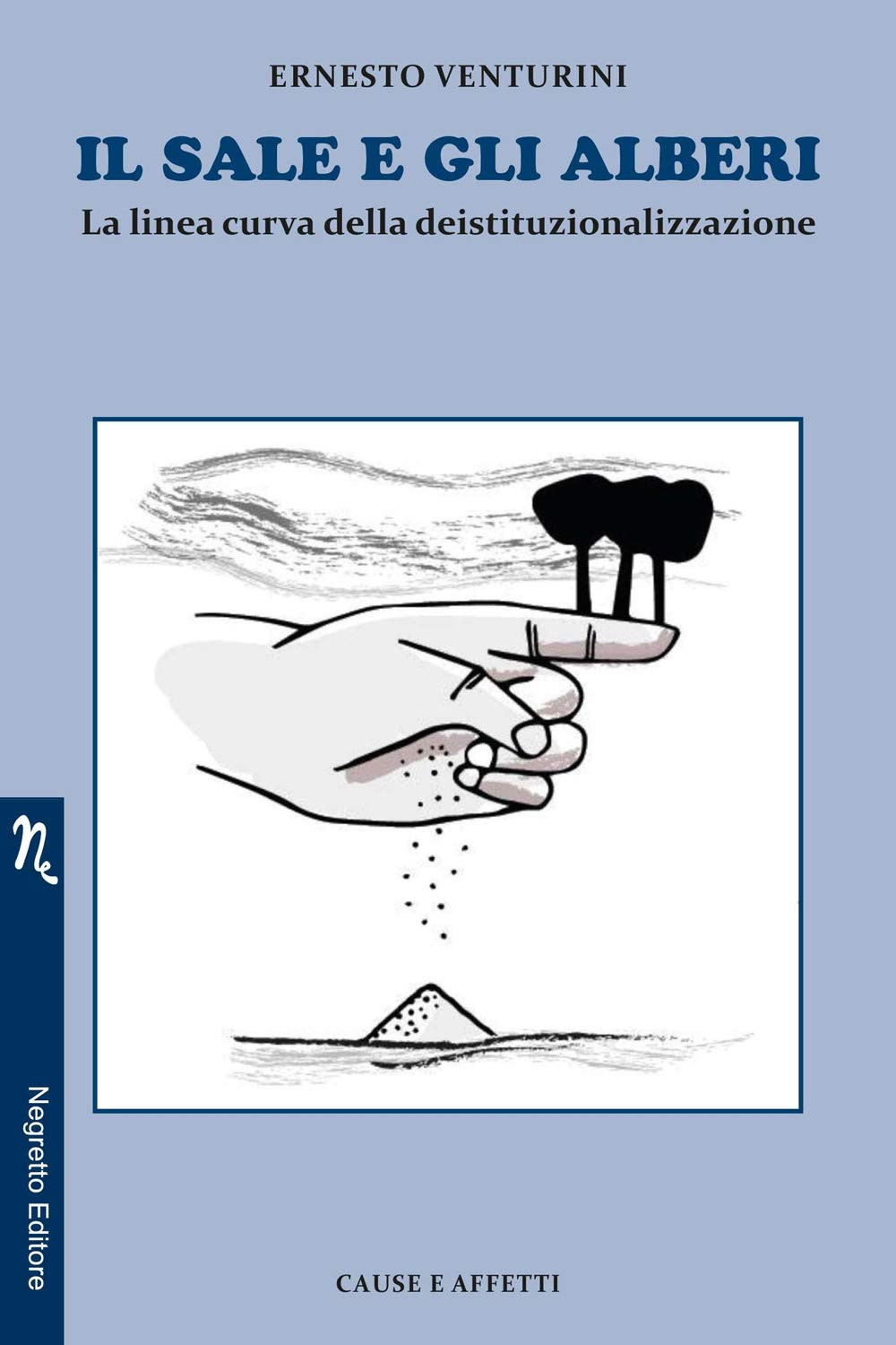 9788895967394 Il sale e gli alberi. La linea curva della deistituzionalizzazione