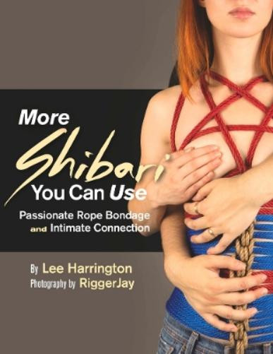 Lee Harrington More Shibari You Can Use (Tascabile) Shibari You Can Use