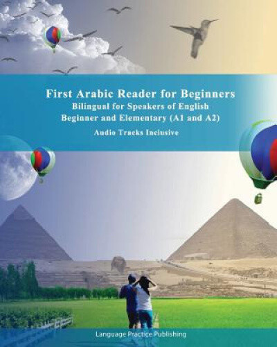 First Arabic Reader for Beginners: Bilingual for Speakers of English Beginner