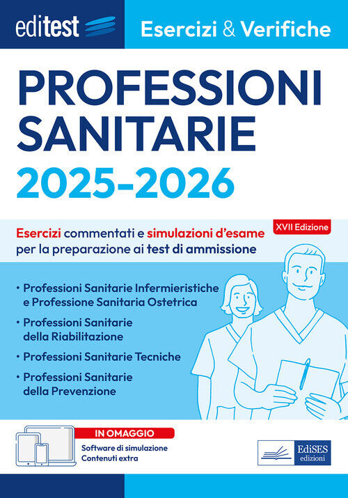 EdiTEST. Professioni Sanitarie. Esercizi & Verifiche. Esercizi Commentati E Simu