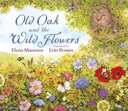 Elena Mannion Old Oak and the Wild Flowers (Tascabile) (PRESALE 01/03/2025)