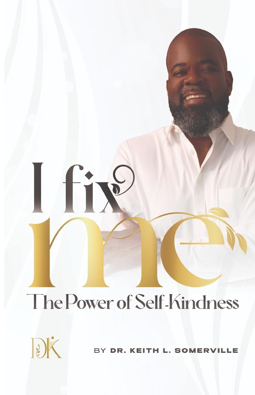 Somerville, Keith L I Fix Me: The Power Of Self-Kindness Book NUOVO