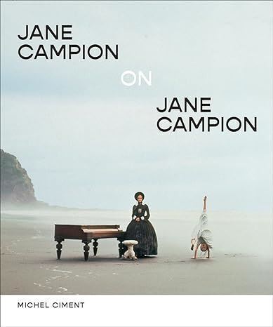JANE CAMPION ON JANE CAMPION  - CIMENT MICHEL - ABRAMS