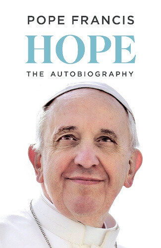 HOPE: The Autobiography by Pope Francis