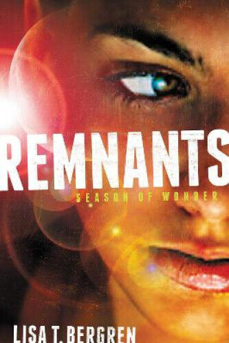 Remnants: Season of Wonder (A Remnants Novel) by Bergren, Lisa Tawn