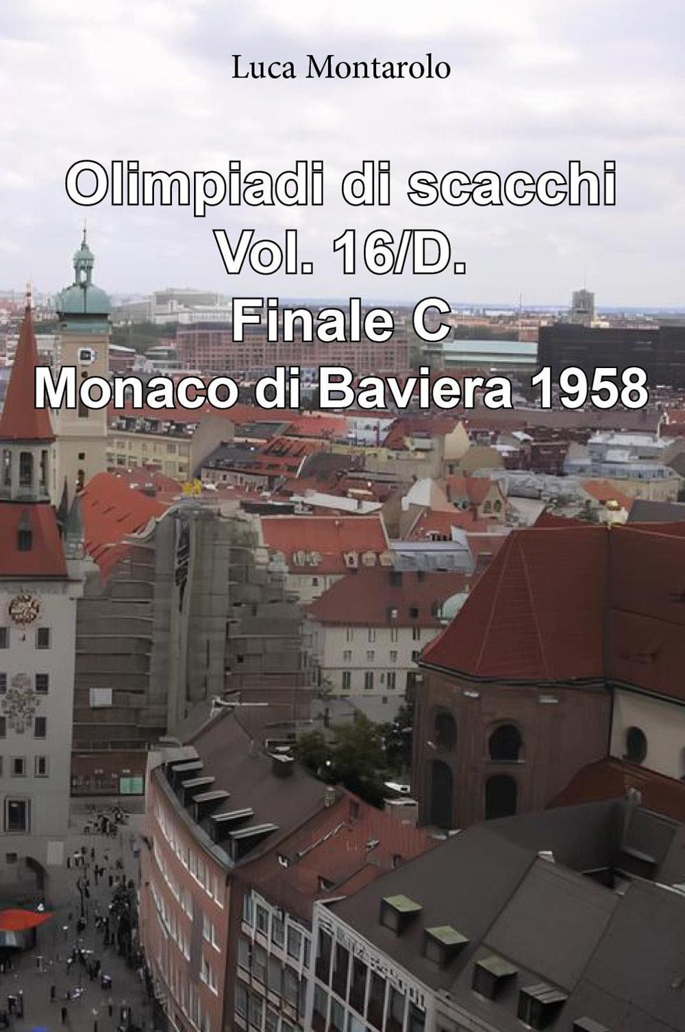 Libri Luca Montarolo - Olimpiadi Di Scacchi #16/D