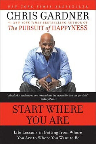 Start Where You are: Life Lessons in Getting from Where You are to Where You