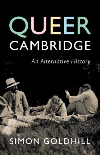 Queer Cambridge: An Alternative History by Simon