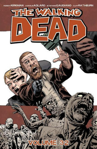 The Walking Dead Volume 32: Rest in Peace by Robert Kirkman