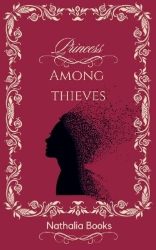 Nathalia Books Princess Among Thieves (Tascabile)