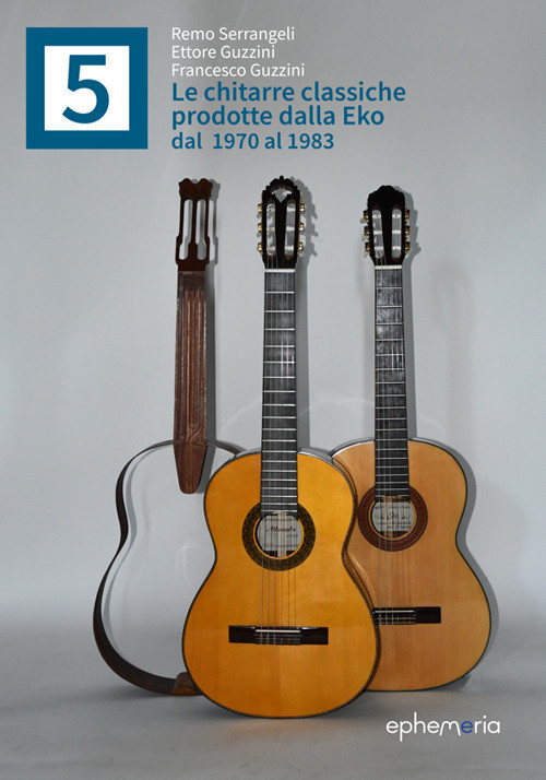 Le Chitarre Classiche Prodotte Dalla Eko Dal 1970 Al 1983 -  - 2025