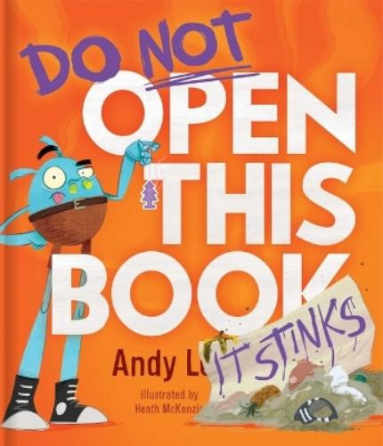 Andy Lee Heath McKenzie Do Not Open This Book It Stinks (Copertina rigida)