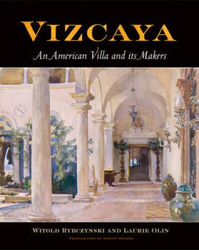 Vizcaya: An American Villa and Its Makers (Penn Studies in Landscape