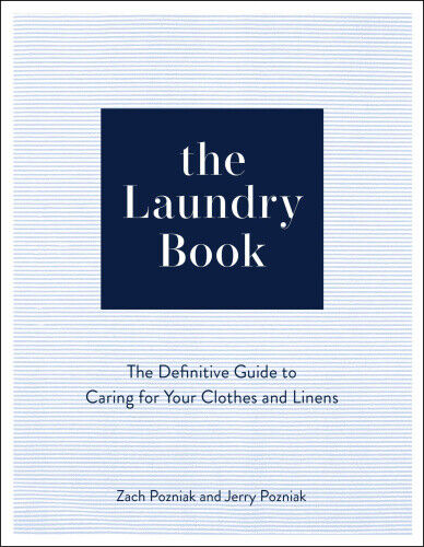 The Laundry Book: A Complete Guide to Caring for Your Clothes and Linens