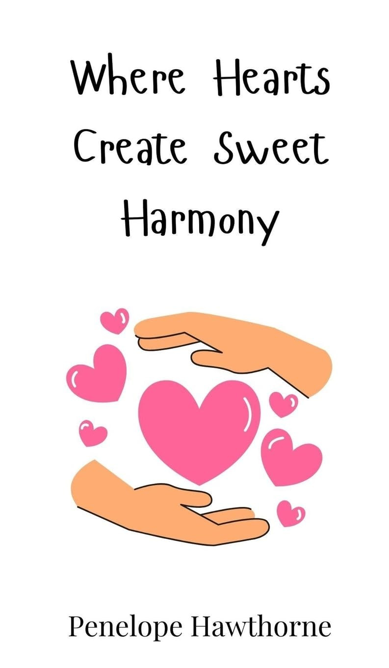 Penelope Hawthorne Where Hearts Create Sweet Harmony (Copertina rigida)