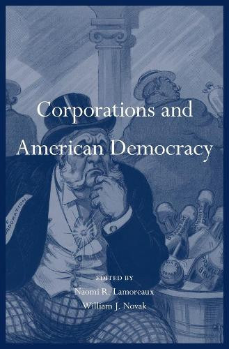 Nelson Lichtenstein Corporations and American Democracy (Copertina rigida)