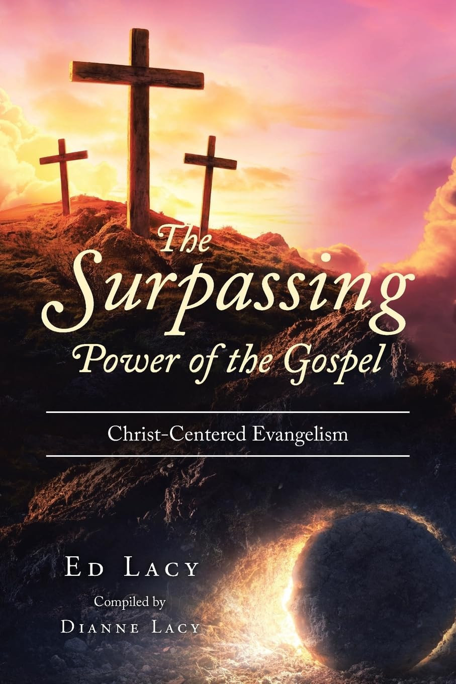 Ed Lacy Compiled by Dianne Lacy The Surpassing Power of the Gospel (Tascabile)