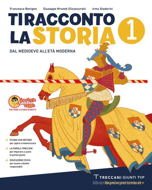 9788809959330 Ti racconto la storia. Per la Scuola media. Con e-... online vol.1