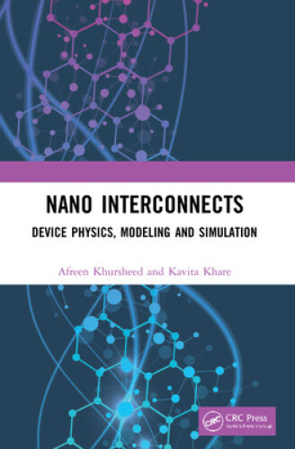 Nano Interconnects: Device Physics, Modeling and Simulation