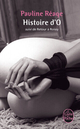 Histoire D'o Suivie de Retour a Roissy [French] by Pauline Reage