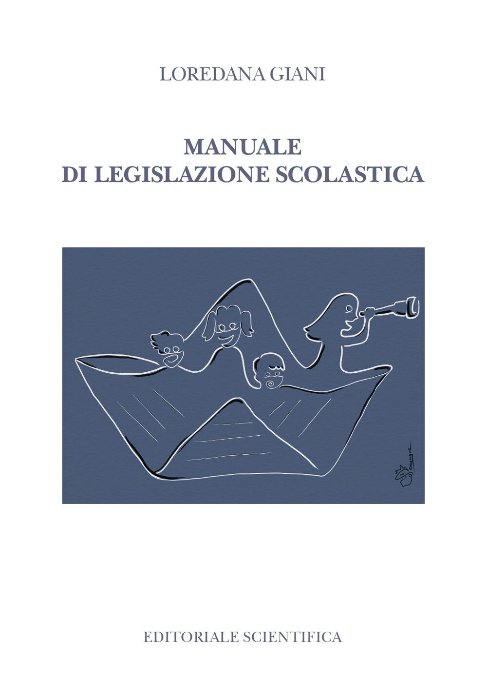 Manuale di legislazione scolastica - Giani Loredana