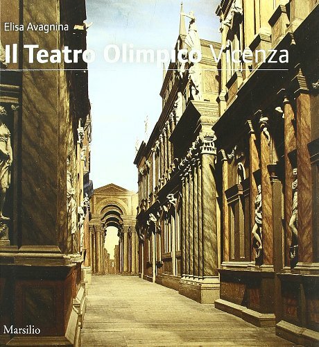 9788831710695 Il Teatro Olimpico. Vicenza - Maria Elisa Avagnina