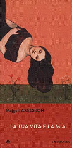 9788870916041 La tua vita e la mia - Majgull Axelsson,L. Cangemi