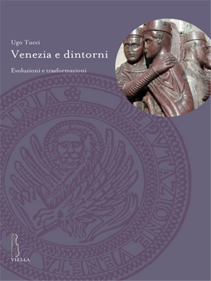 Tucci,Ugo. - Venezia e dintorni. Evoluzioni e trasformazioni.