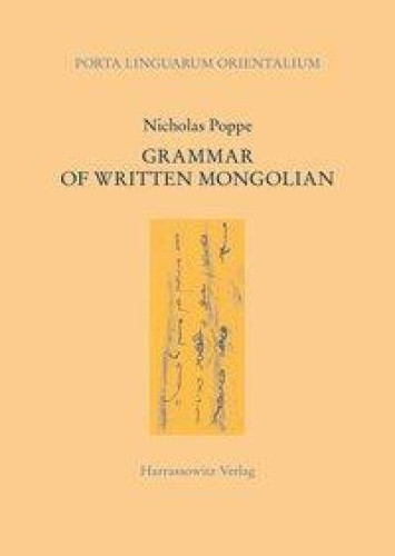 Grammar of Written Mongolian: Text in Roman and Mongolian Script
