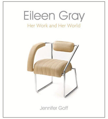 Eileen Gray: Her Work and Her World by Goff, Jennifer