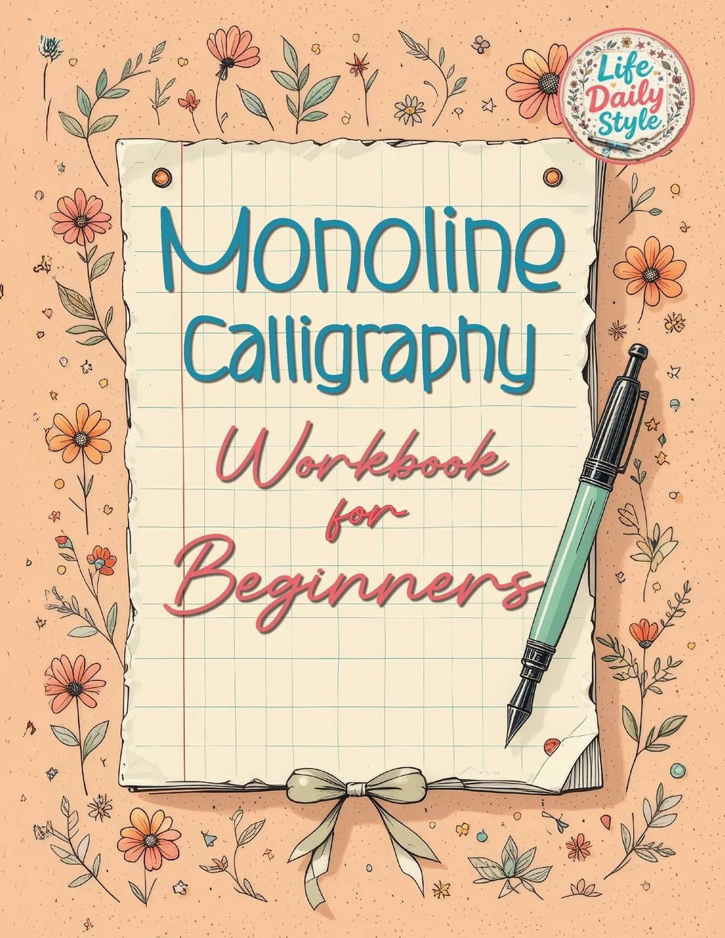 Life Daily Styl Monoline Calligraphy: A Creative Lettering Practice  (Tascabile)