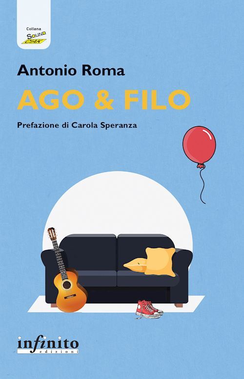 AGO & FILO  - ROMA ANTONIO - INFINITO EDIZIONI