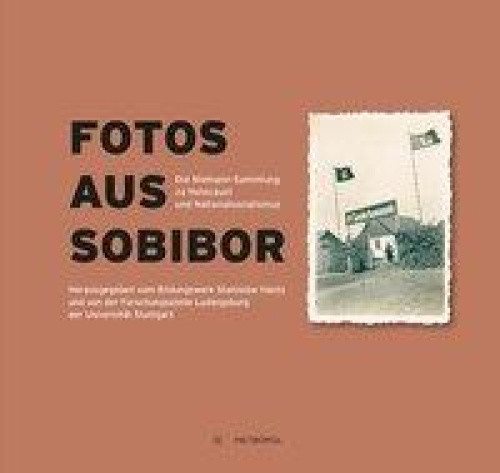Fotos aus Sobibor [German] by Cüppers, Martin