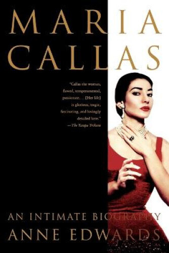 Maria Callas: An Intimate Biography by Edwards, Anne