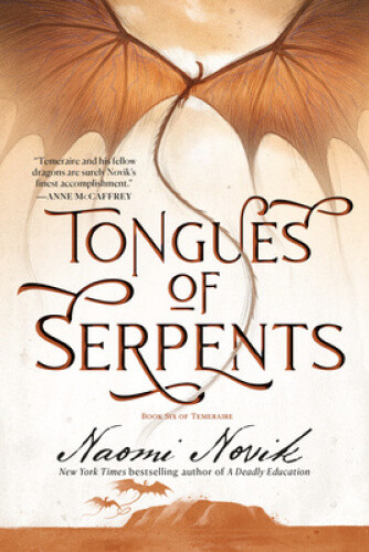 Tongues of Serpents: Book Six of Temeraire (Temeraire) by Novik, Naomi