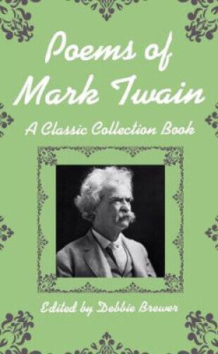 Poems of Mark Twain, a Classic Collection Book by Brewer, Debbie