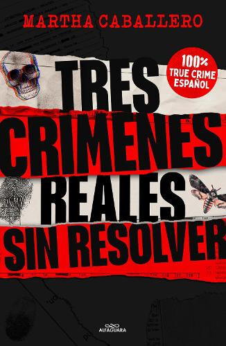 Tres Crímenes Reales Sin Resolver / Three Real Unsolved Crimes [Spanish]