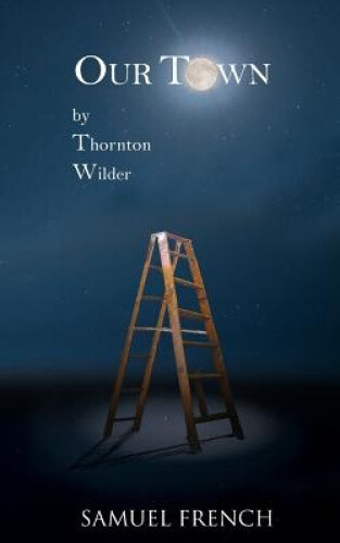 Our Town by Thornton Wilder