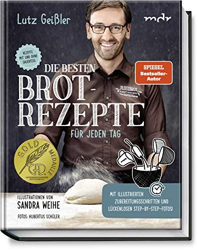 Lutz Geißler Sa Die besten Brotrezepte für jeden Tag - Rezept (Copertina rigida)